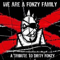 Dirty Fonzy : We Are a Fonzy Family - A Tribute to Dirty Fonzy